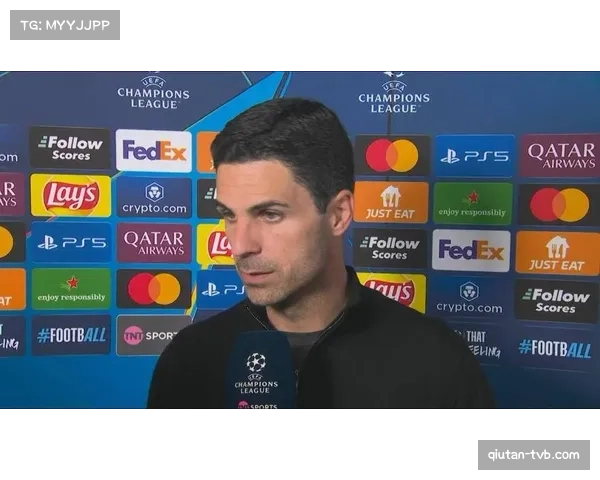 阿尔特塔赛前专访:谈如何应对欧冠淘汰赛的心理压力